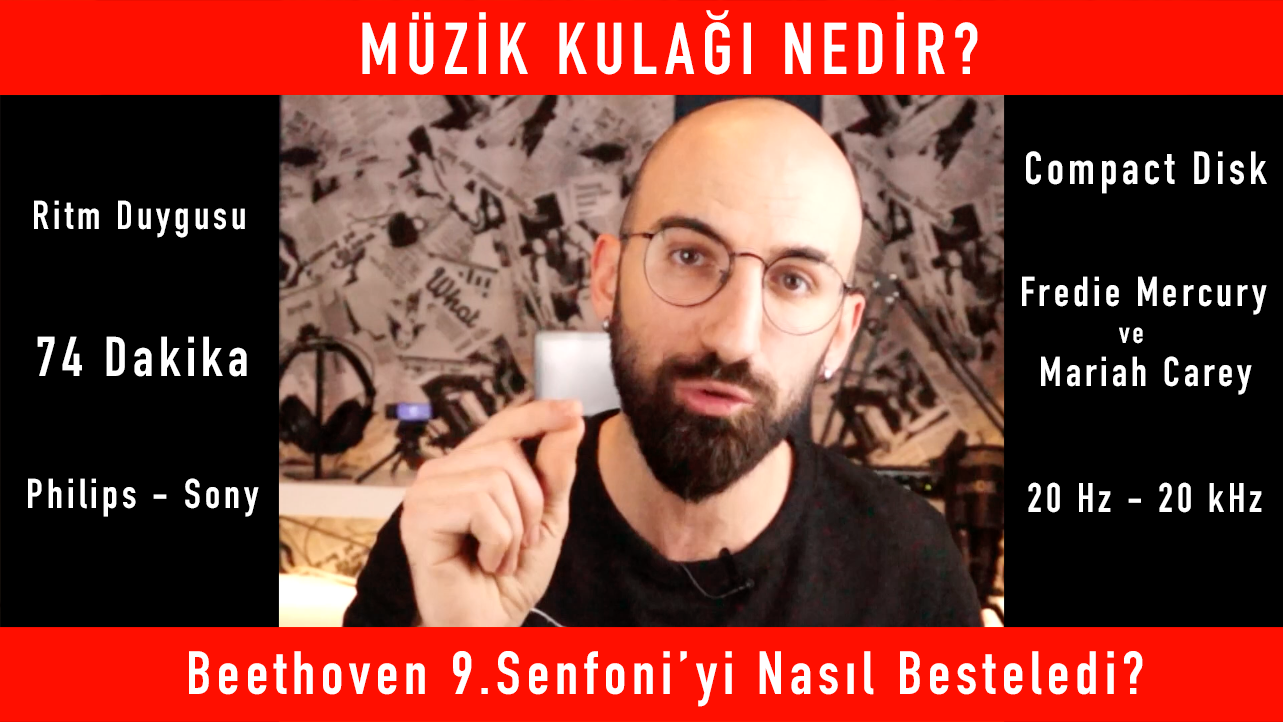 Müzik Kulağı Nedir? Beethoven 9. Senfoni’yi Nasıl Besteledi?Cd'ler Neden 74 Dakika?